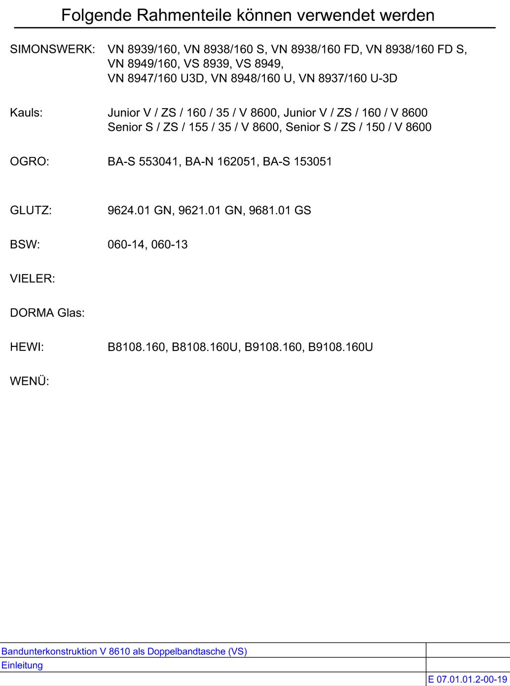 Bandunterkonstruktion V 8610 als Doppelbandtasche (VS)
